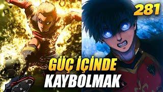 GÜÇ İÇİNDE KAYBOLMAK | BLUE LOCK 272 & 281. BÖLÜM İNCELEMESİ