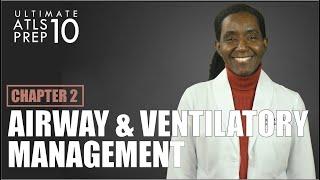 Ultimate ATLS 10 Prep: Chapter 2 | Airway & Ventilatory Management - Full Chapter