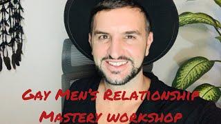 Gay Men’s Relationship Mastery Workshop