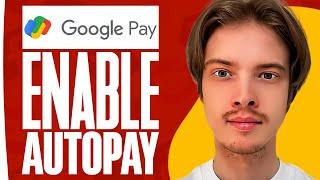 How To Enable Autopay In Google Pay (EASY 2024)