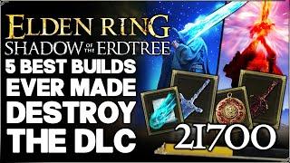 Shadow of the Erdtree - 5 Best Most OVERPOWERED Builds to 1 Shot ANY DLC Boss Easy Guide Elden Ring!