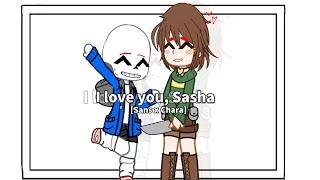 I love you, Sasha | Undertale | Chans | Chara x Sans