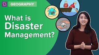 What Is Disaster Management? | Class 8 - Geography | Learn With BYJU'S