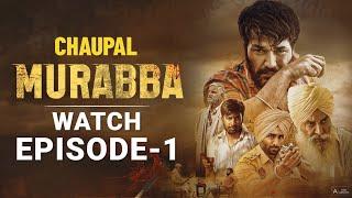 Latest Punjabi Web Series Murabba | Ronak Joshi | New Punjabi Web Series 2023 Full Episode 1