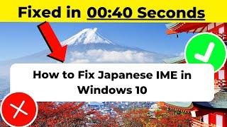 Fix The Windows 11/10 Japanese IME 2024