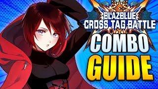RUBY Best Combos - Easy to Advanced! ルビー コンボ集 - BlazBlue Cross Tag Battle