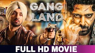 Gangland | Diljit Dosanjh | New Action Punjabi 2025 || New Movie Punjabi Latest Punjabi Movie 2025