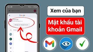 Cách xem mật khẩu id Gmail từ điện thoạidiđộng(Mới 2025)  cách xem mật khẩu gmailtrongtài khoảngmail