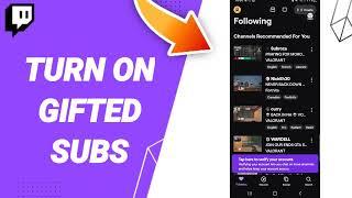 How To Turn On Gifted Subs On Twitch App