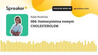 004: Homocysteina nowym CHOLESTEROLEM