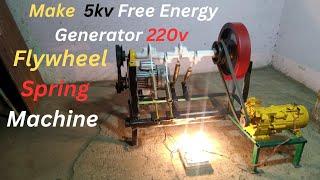 How To Make Flywheel Free Energy Generator 220v With 5kv Alternator & 2HP Motor Spring Machine