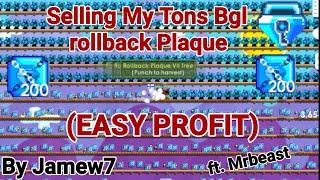 Selling My Tons BGL Rollback Plaque Block! (EASY PROFIT!) ft. Mrbeast 50,000$ | Growtopia | Jamew7