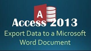 How To Export Data To Microsoft Word From Access 2013