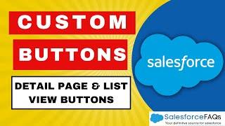 Create and Add Custom Buttons in Salesforce | Detail Page & List Buttons in Salesforce