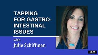 Tapping Support for IBS and Other Gastro Issues: EFT/Tapping with Julie Schiffman