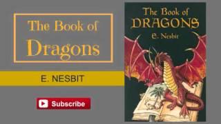 The Book of Dragons by E. Nesbit - Audiobook