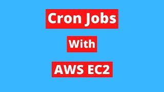 Cron Jobs With AWS EC2 || Step by Step Process