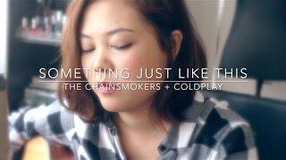 The Chainsmokers & Coldplay | Something Just Like This | Grace Marie Cover