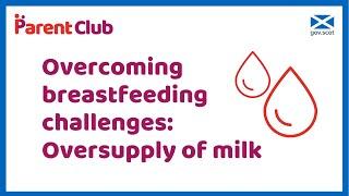 Overcoming breastfeeding challenges: Oversupply of milk