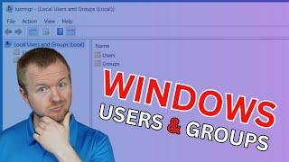 How to Manage Users and Groups in Windows // LEARN NOW!