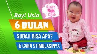 Perkembangan Bayi Usia 6 Bulan dan Cara Stimulasinya