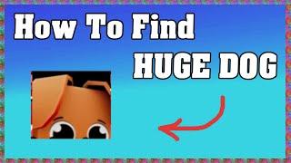 How To Find HUGE DOG - FIND THE PETS ROBLOX ! 