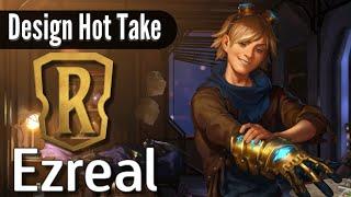 Ezreal is very Relatable, and Scary || Ezreal 's #LoR Design Hot Take