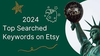 2024 Keywords Review. Top Selling Etsy Keywords, Whats climbing, what is no longer trending?