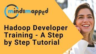 Hadoop Developer Training - A Step by Step Tutorial