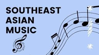 Southeast Asian Music (Sample) - Grade 8 Quarter 1