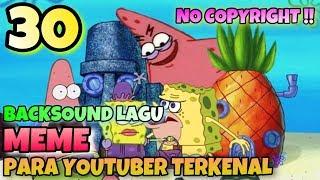 30 BACKSOUND LAGU MEME UNTUK VIDEO KALIAN YANG SERING DIGUNAKAN PARA YOUTUBER 2021 + LINK DOWNLOAD