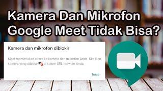 How to Solve Camera and Microphone In Block Google Meet