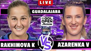 LIVE: AZARENKA V VS RAKHIMOVA K  • GDL OPEN 2024 #groupstage #final  #tennis #gdlopen