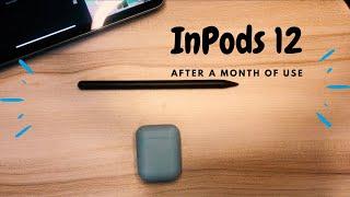 InPods12 After A Month Of Use | Review| Are they worth it ?