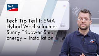 Tech Tip Teil I: SMA Hybrid-Wechselrichter Sunny Tripower Smart Energy – Installation