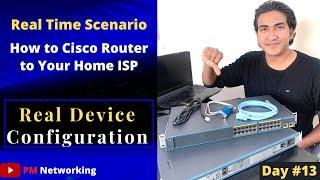 Real-Time Scenario Configuration | How to Connect Cisco Router to Your Home ISP | Complete Config.