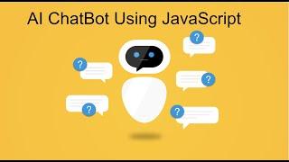 How To Create An AI ChatBot In JavaScript ( With Source Code ) Simple Beginners Tutorial