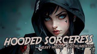 Chronicles of the Hooded Sorceress [Heavy Metal - Hard Rock Playlist - Instrumental] [魔法戦士]