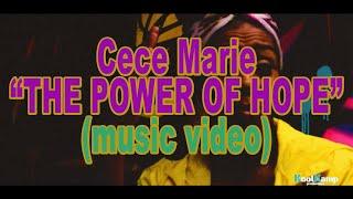 Cece Marie   The Power of Hope(music video)2020