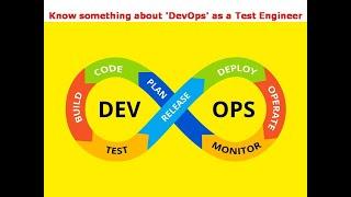 Know something about 'DevOps' as a Test Engineer