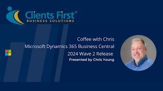 Coffee with Chris – Microsoft Dynamics 365 Business Central Wave 2 Release Overview