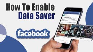 How to Enable Data Saver Feature in Facebook App