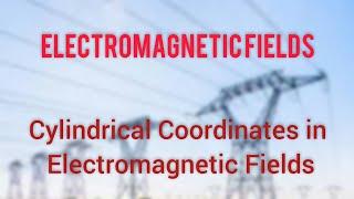 Cylindrical Coordinates in Electromagnetic Fields|தமிழ்|Kiwi Tuition Academy