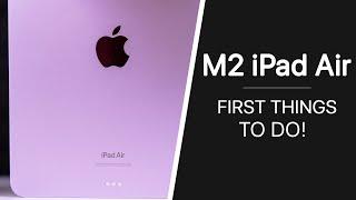 M2 iPad Air (2024) - First 16 Things To Do! | Tips & Tricks