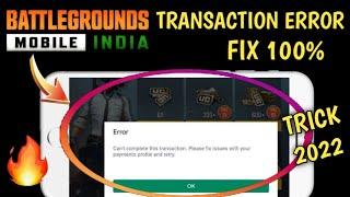 FIX BGMI TRANSACTION ERROR /BGMI CAN'T COMPLETE THIS TRANSLATION PROBLEM FIX /TRICK 2022