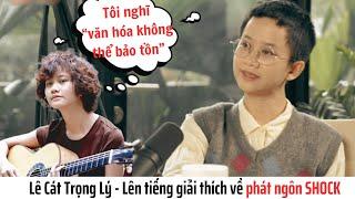 Lê Cát Trọng Lý - giải thích về phát ngôn gây tranh cãi