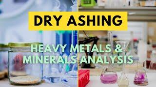 Sample Preparation by Ashing Method for the Analysis of Heavy Metals & Minerals Using AAS