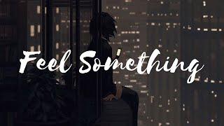 Feel Something - Bea Miller  (Lyrics) “I don’t wanna die but I don’t wanna live like this”