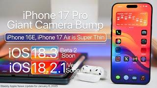 iPhone 17 Pro Camera Bump, iPhone 16E and iOS 18.2.1 Soon