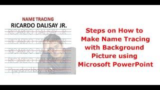 Steps on How to Make Name Tracing with Background Picture using Microsoft PowerPoint